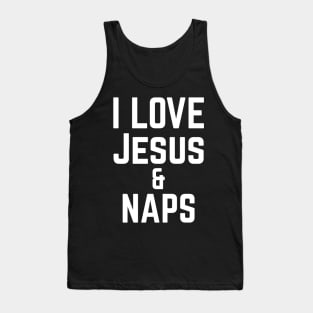 I love jesus and naps Tank Top